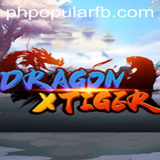 DragonXTiger: A Captivating Adventure in the World of PHPOPULAR