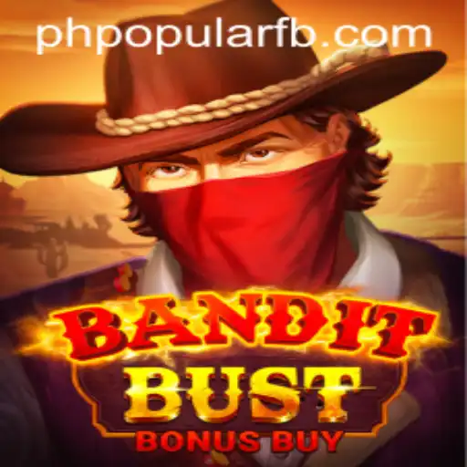 Exploring the Exciting World of BanditBustBonusBuy: A Game Trending with PHPOPULAR