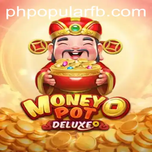 Exploring MoneyPotDELUXE: A Deep Dive into the Exciting World of PHPOPULAR Gaming