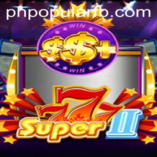 Unveiling Super777II: The Pinnacle of PHPOPULAR Gaming Phenomenon